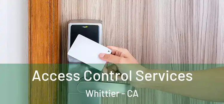 Access Control Services Whittier - CA