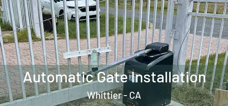 Automatic Gate Installation Whittier - CA