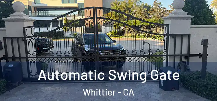 Automatic Swing Gate Whittier - CA