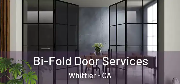  Bi-Fold Door Services Whittier - CA