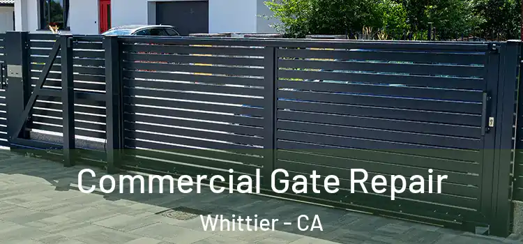  Commercial Gate Repair Whittier - CA