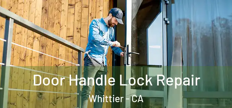  Door Handle Lock Repair Whittier - CA