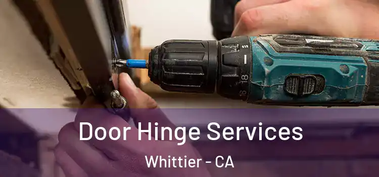 Door Hinge Services Whittier - CA