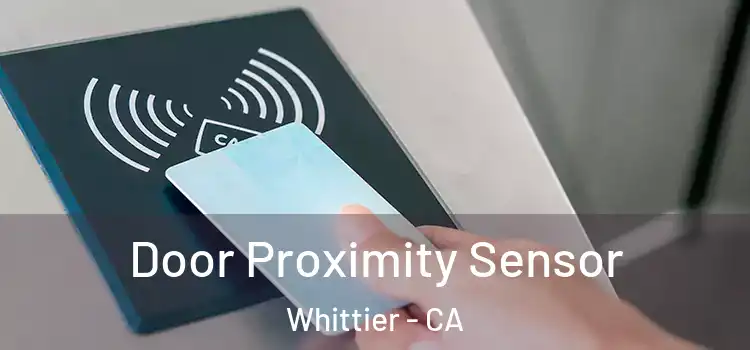  Door Proximity Sensor Whittier - CA