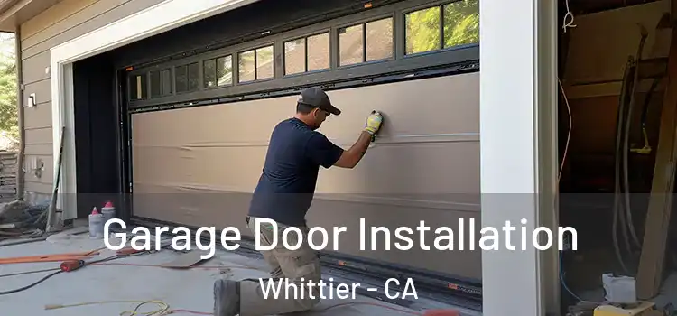  Garage Door Installation Whittier - CA
