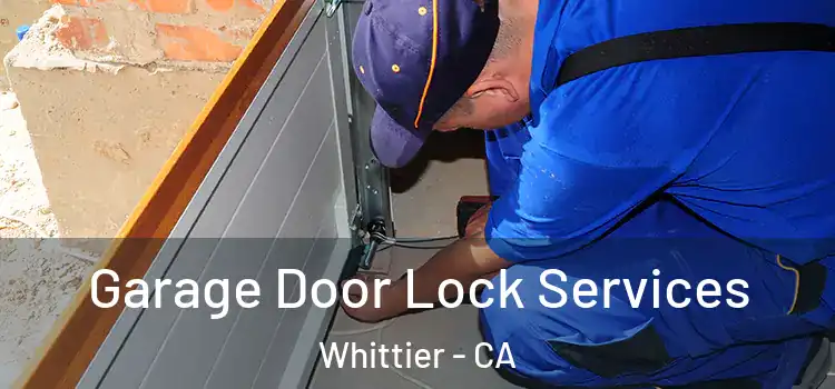  Garage Door Lock Services Whittier - CA