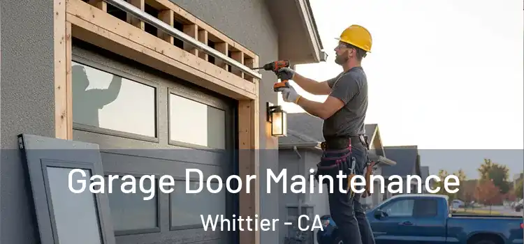  Garage Door Maintenance Whittier - CA