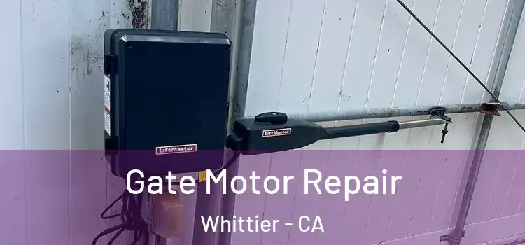  Gate Motor Repair Whittier - CA