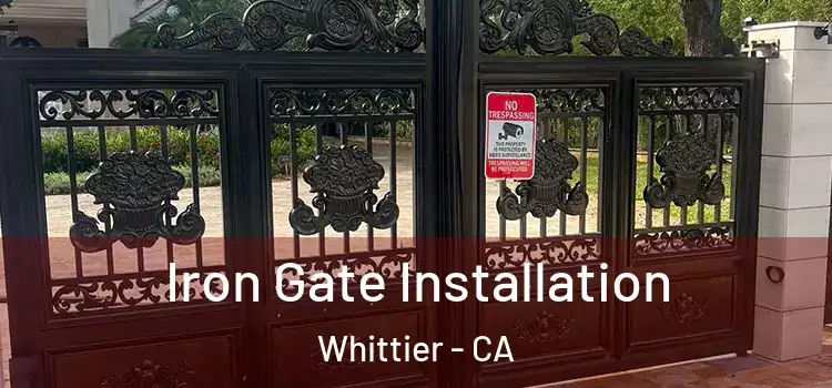 Iron Gate Installation Whittier - CA