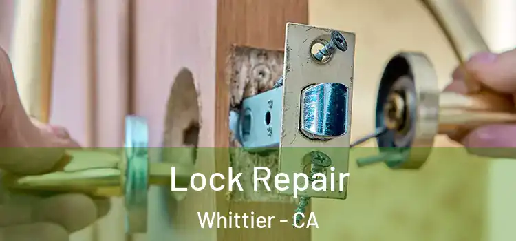  Lock Repair Whittier - CA