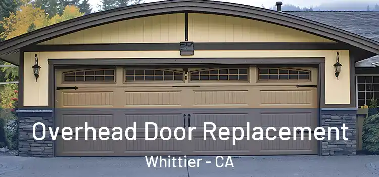  Overhead Door Replacement Whittier - CA