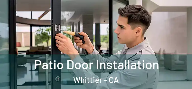  Patio Door Installation Whittier - CA