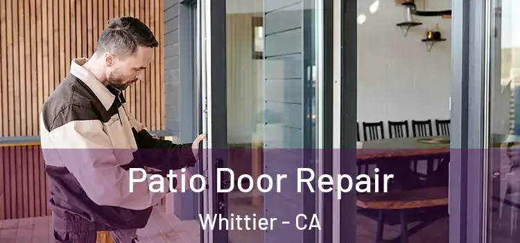  Patio Door Repair Whittier - CA