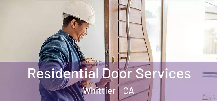  Residential Door Services Whittier - CA