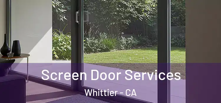  Screen Door Services Whittier - CA
