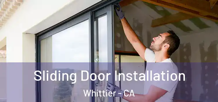  Sliding Door Installation Whittier - CA