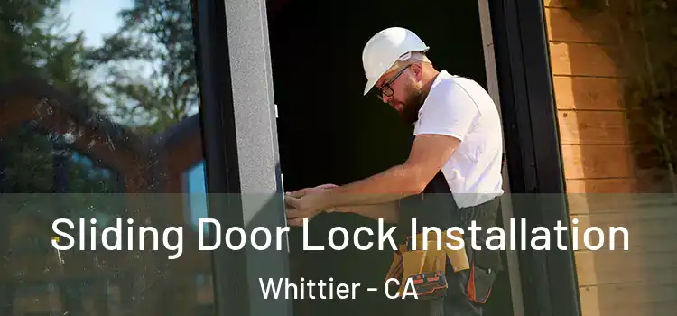  Sliding Door Lock Installation Whittier - CA
